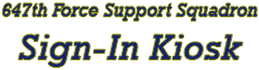 Link to the 647th Force Support Squadron sign-in kiosk